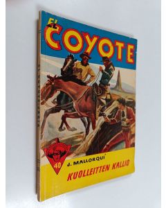 Kirjailijan Jose Mallorqui käytetty kirja Kuolleitten kallio : seikkailuromaani viime vuosisadan Kaliforniasta