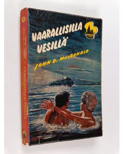 Kirjailijan John D. McDonald käytetty kirja Vaarallisilla vesillä