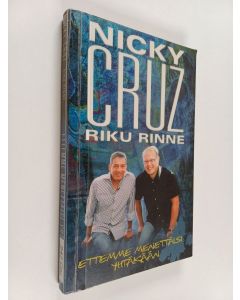 Kirjailijan Riku Rinne & Nicky Cruz käytetty kirja Ettemme menettäisi yhtäkään