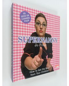 Kirjailijan Jo Frost käytetty kirja Supernanny - How to Get the Best from Your Children