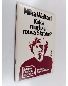 Kirjailijan Mika Waltari käytetty teos Kuka murhasi rouva Skrofin