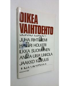 Tekijän Juha Rihtniemi.  käytetty kirja Oikea vaihtoehto