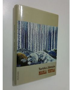 Kirjailijan Turkka Jämsen käytetty kirja Mahla virtaa