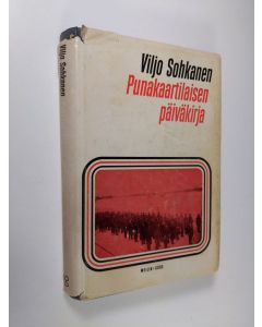 Kirjailijan Viljo Sohkanen käytetty kirja Punakaartilaisen päiväkirja