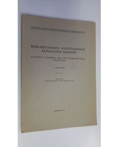 Kirjailijan Ella Kitunen käytetty kirja Rikkaruohojen hävittäminen kemiallisin keinoin : selostus vuosina 1926-1929 suoritetuista kokeista