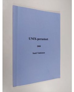 Kirjailijan Sauli Takkinen käytetty kirja UNIX-perusteet 2000