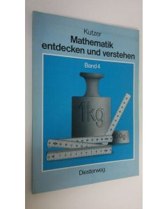 Kirjailijan Reinhard Kutzer käytetty kirja Mathematik entdecken und verstehenband 4