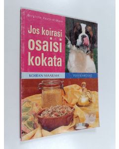 Kirjailijan Brigitte Rauth-Widmann käytetty kirja Jos koirasi osaisi kokata