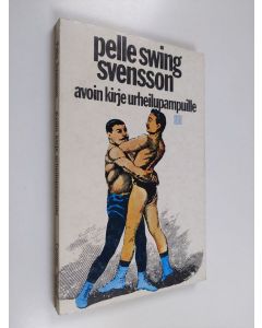 Kirjailijan Pelle Swing Svensson käytetty kirja Avoin kirje urheilupampuille