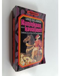 Kirjailijan Samuel Shellabarger käytetty kirja Kuninkaan kavaljeeri