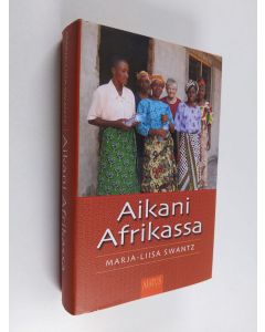 Kirjailijan Marja-Liisa Swantz käytetty kirja Aikani Afrikassa (ERINOMAINEN)