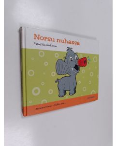 Kirjailijan Annamari Saure käytetty kirja Norsu nuhassa : vitsejä ja vitsitietoa