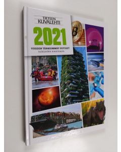 käytetty kirja Tieteen kuvalehti : vuosikirja 2021 - vuoden tärkeimmät uutiset tutkijoiden maailmasta