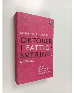 Kirjailijan Susanna Alakoski käytetty kirja Oktober i Fattigsverige : dagbok