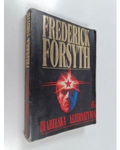 Kirjailijan Frederick Forsyth käytetty kirja Diabelska alternatywa
