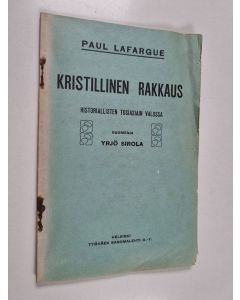 Kirjailijan Yrjö Sirola käytetty teos Kristillinen rakkaus historiallisten tosiasiain valossa