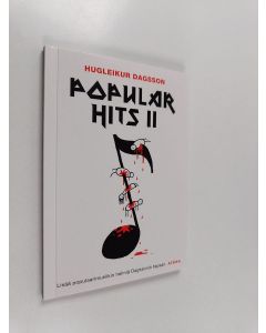 Kirjailijan Hugleikur Dagsson käytetty kirja Popular hits 2 : Lisää populaarimusiikin helmiä Dagssonin tapaan