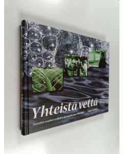 Kirjailijan Tapio S. Katko käytetty kirja Yhteistä vettä