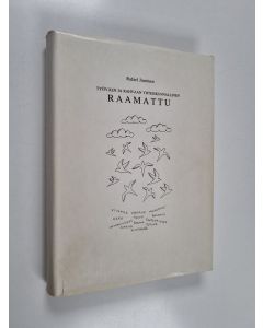 Kirjailijan Rafael Juurinen käytetty kirja Työväen ja rahvaan yhteiskunnallinen raamattu