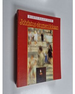 Kirjailijan Risto Saarinen käytetty kirja Johdatus ekumeniikkaan