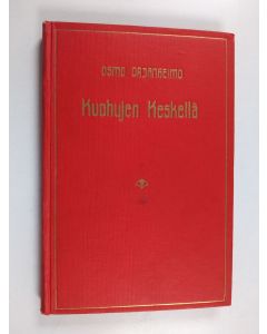 Kirjailijan Osmo Orjanheimo käytetty kirja Kuohujen keskellä - valikoima vankila- y.m. runoja