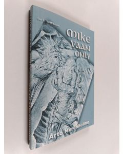 Kirjailijan Arto Merenheimo käytetty kirja Mike vaan only