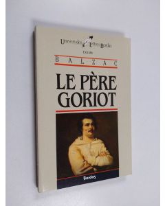 Kirjailijan Honore De Balzac & Danièle Besson-Léaud käytetty kirja Le père Goriot - extraits