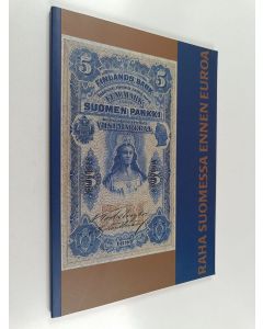 Kirjailijan Tuukka Talvio käytetty kirja Raha Suomessa ennen euroa