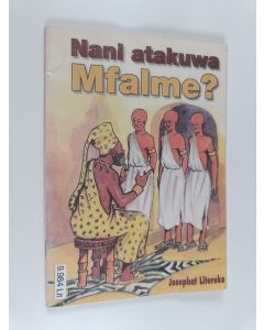 Kirjailijan Josephat Litereko käytetty teos Nani atakuwa mfalme?