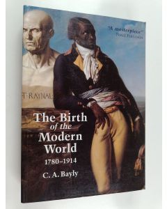 Kirjailijan C. A. Bayly käytetty kirja The birth of the modern world, 1780-1914 : global connections and comparisons