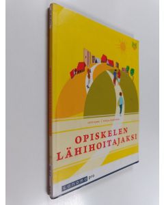 Kirjailijan Outi Kari käytetty kirja Opiskelen lähihoitajaksi