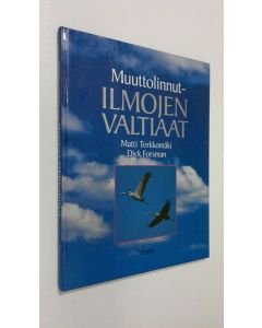 Kirjailijan Matti Torkkomäki käytetty kirja Muuttolinnut - ilmojen valtiaat
