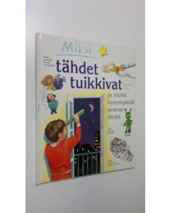 Kirjailijan Carole Stott käytetty kirja Miksi tähdet tuikkivat ja muita kysymyksiä avaruudesta (ERINOMAINEN)