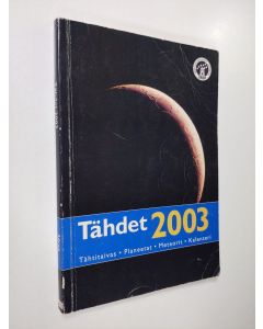 käytetty kirja Tähdet 2003 : Tähtitaivas ; Planeetat ; Meteorit ; Kalenteri ()