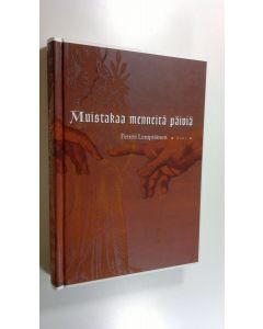 Kirjailijan Pentti Lempiäinen uusi kirja Muistakaa menneitä päiviä (UUSI)