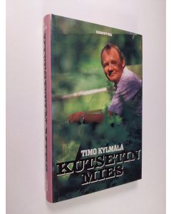 Kirjailijan Timo Kylmälä käytetty kirja Kutsetin mies (ERINOMAINEN)