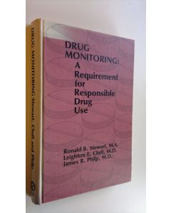 Kirjailijan Ronald B. Stewart käytetty kirja Drug monitoring : A requirement for responsible drug use