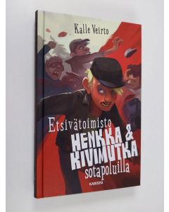Kirjailijan Kalle Veirto uusi kirja Etsivätoimisto Henkka & Kivimutka sotapoluilla (UUSI)