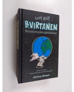Kirjailijan Ilkka Heilä käytetty kirja B. Virtanen Konttoripikkujättiläinen