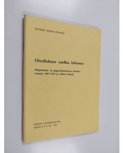 Kirjailijan Heikki Mäkeläinen käytetty teos Oivalluksen vaellus kirkossa : hiippakunta- ja pappeinkokousten aloitteet vuosina 1967-1974 ja niiden kohtalo