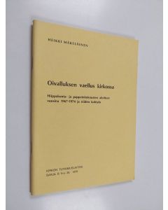 Kirjailijan Heikki Mäkeläinen käytetty teos Oivalluksen vaellus kirkossa : hiippakunta- ja pappeinkokousten aloitteet vuosina 1967-1974 ja niiden kohtalo