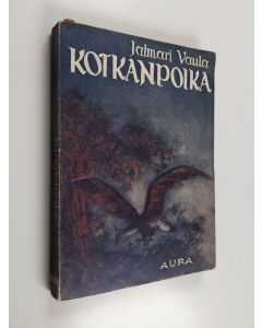 Kirjailijan Jalmari Vaula käytetty kirja Kotkanpoika