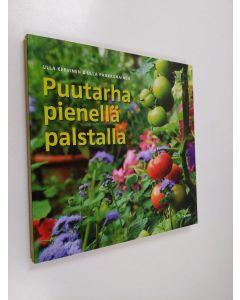 Kirjailijan Ulla Paakkunainen & Ulla Kervinen käytetty kirja Puutarha pienellä palstalla