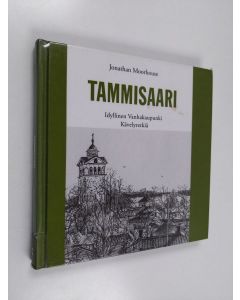 Kirjailijan Jonathan Moorhouse käytetty kirja Tammisaari : idyllinen Vanhakaupunki : kävelyretkiä