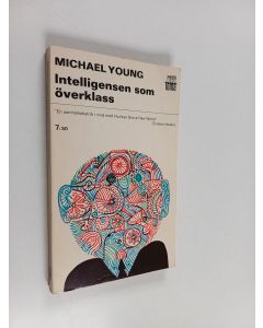 Kirjailijan Michael Young käytetty kirja Intelligensen som överklass : meritokratins utveckling 1870-2033