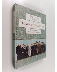 Kirjailijan Jessica Fellowes käytetty kirja Downton Abbey : kartanon vuosi