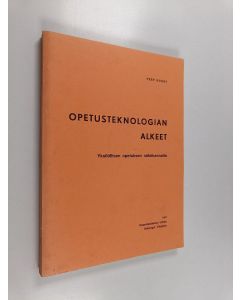 Kirjailijan Peep Koort käytetty kirja Opetusteknologian alkeet : yksilöllisen opetuksen näkökannalta