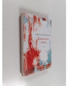 Kirjailijan Tiina Laitila Kälvemark käytetty kirja Kadonnut ranta : novelleja