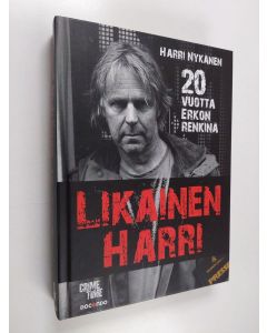 Kirjailijan Harri Nykänen käytetty kirja Likainen Harri : 20 vuotta Erkon renkinä