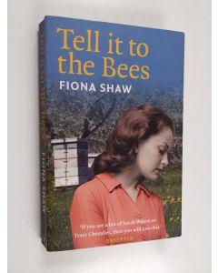 Kirjailijan Fiona Shaw käytetty kirja Tell it to the Bees